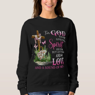 Denn Gott hat uns keinen Geist der Angst gegeben, Sweatshirt
