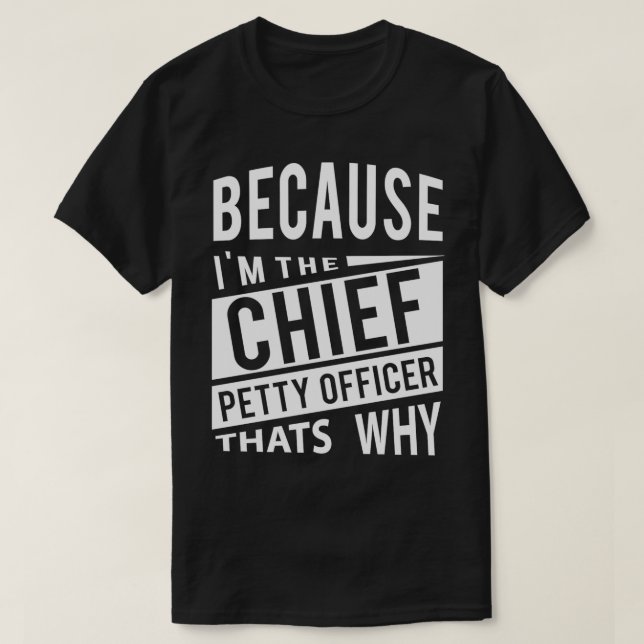 Denn ich bin der Chief Petty Officer CPO, also T-Shirt (Design vorne)