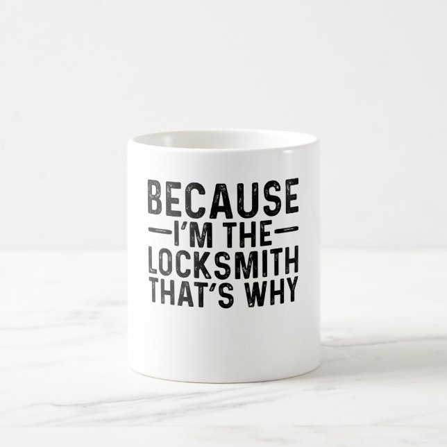 Denn ich bin der Schlossermeister, deshalb Kaffeetasse (Mittel)