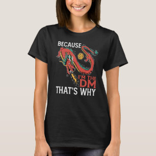 Denn ich bin die DM, deshalb T-Shirt
