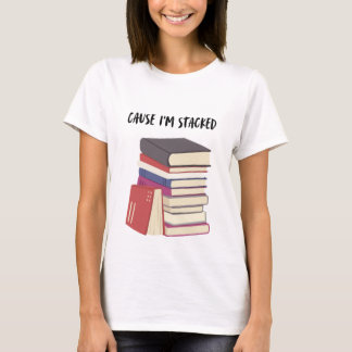 Denn ich bin gestapelt T-Shirt