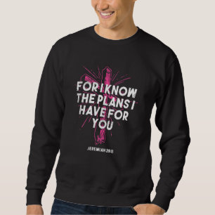 Denn ich kenne die Pläne, die ich für Sie habe Lil Sweatshirt