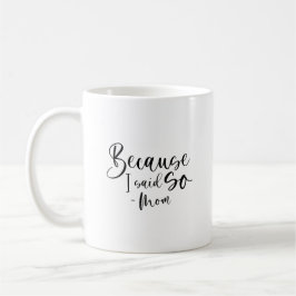 Denn ich sagte: Mama  Kaffeetasse