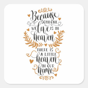 Denn jemand, den wir Liebe haben, ist im Himmel Quadratischer Aufkleber