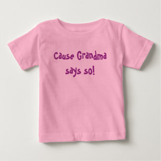 Denn Oma sagt so! Baby T-shirt