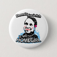 Dennis Kucinich ist mein Homegirl