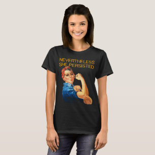 Dennoch bestand sie fort. Rosie das Riviter T-Shirt
