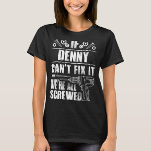 DENNY Gift Name Fix Es Funny Geburtstag Personalis T-Shirt