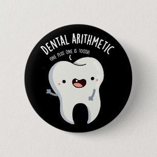 Dental Arithmetic Funny Tooth Puff Dark BG Button