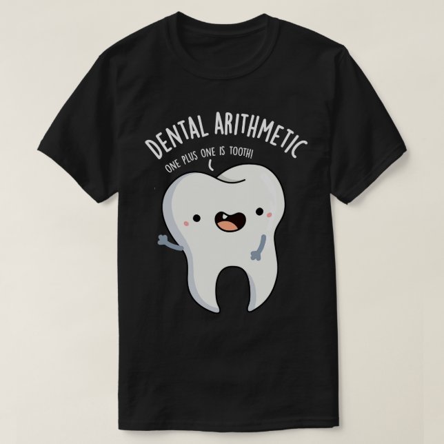 Dental Arithmetic Funny Tooth Puff T-Shirt (Design vorne)
