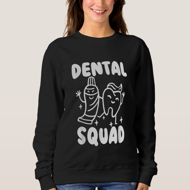 Dental Assistant Dental Hygienist Dentist Sweatshirt (Vorderseite)