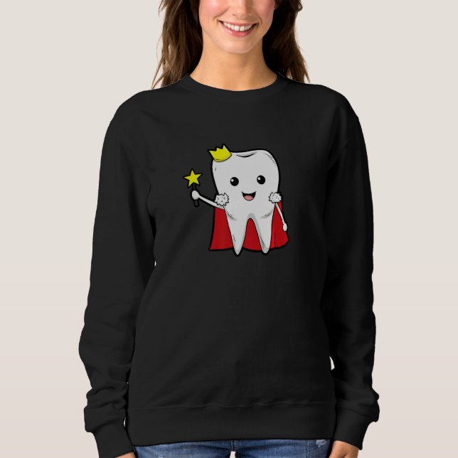 Dental Assistant Dentist Brace Teeth Tooth Fairy A Sweatshirt (Vorderseite)