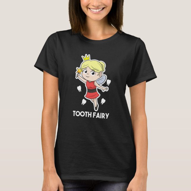 Dental Assistant Dentist Brace Teeth Tooth Fairy A T-Shirt (Vorderseite)