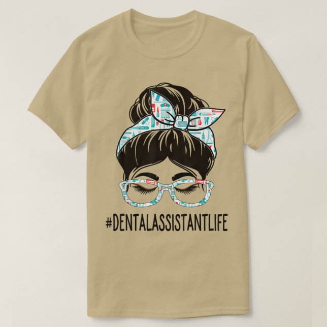Dental Assistant Week Wertschätzung Frauen Messy B T-Shirt (Design vorne)
