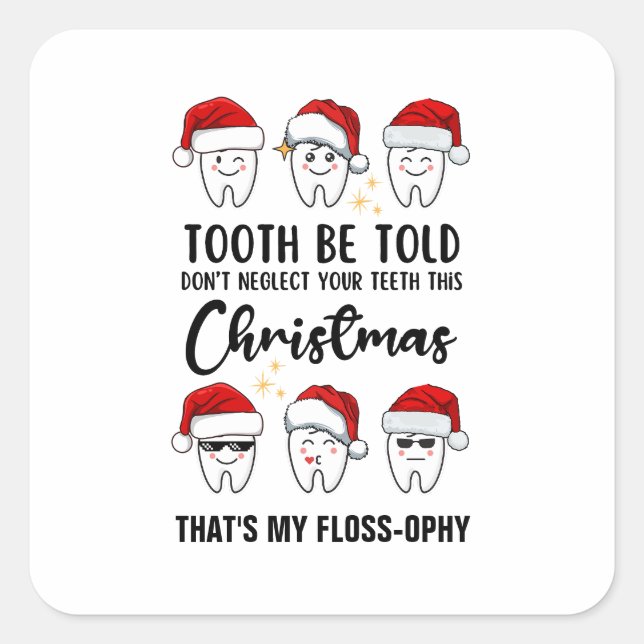 Dental Christmas TOOTH WERDEN TOLD Floss-ophy Quadratischer Aufkleber (Vorderseite)