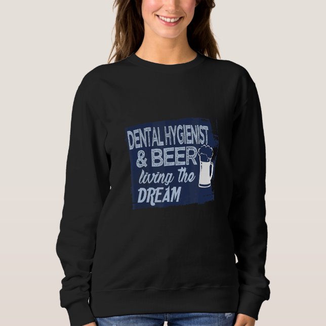 Dental Hygienist & beer Profession career worker w Sweatshirt (Vorderseite)