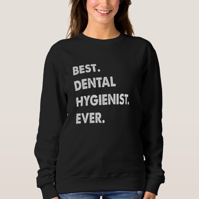 Dental Hygienist Profession Best Dental Hygienist  Sweatshirt (Vorderseite)