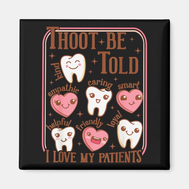 Dental Hygienist Valentine's Day Dentist Squad Too Magnet (Vorne)