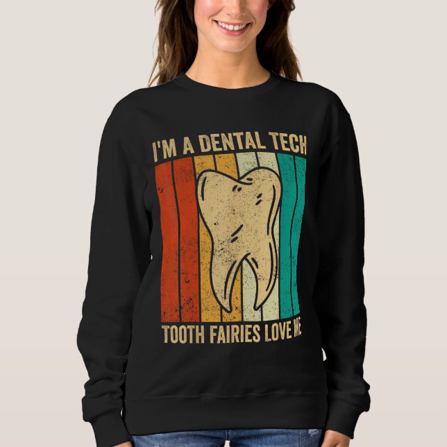 Dental Lab Tech Dentistry Assistant Tooth Fairies  Sweatshirt (Vorderseite)