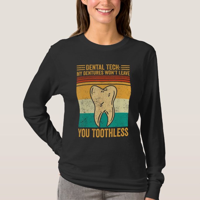 Dental Lab Tech Dentistry Dentures Won t Leave You T-Shirt (Vorderseite)