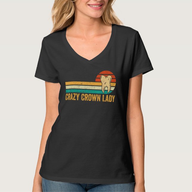 Dental Lab Tech Technician Assistant Crown Lady T-Shirt (Vorderseite)