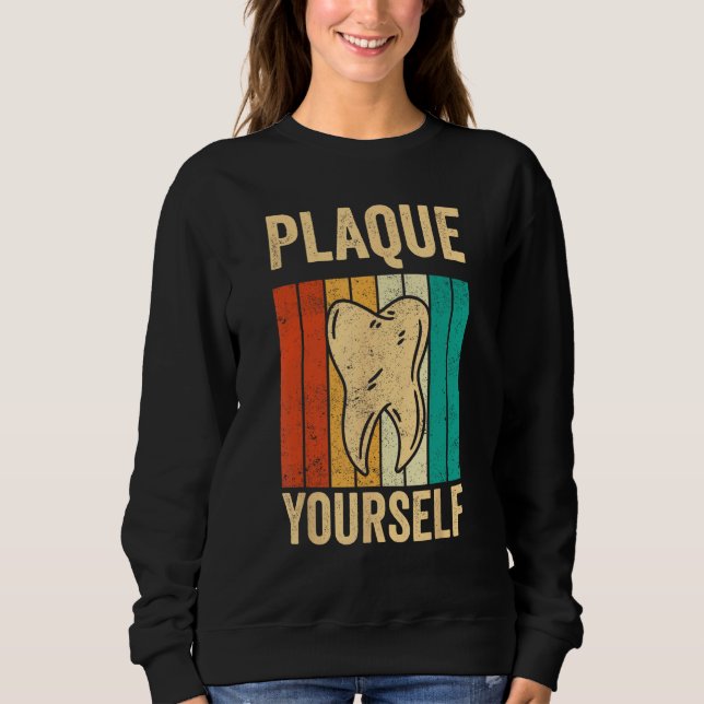 Dental Lab Tech Technician Assistant Plaque Yourse Sweatshirt (Vorderseite)