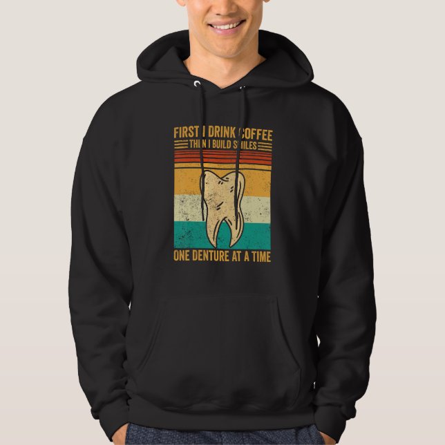 Dental Lab Tech Technician Coffee Build Smiles Den Hoodie (Vorderseite)