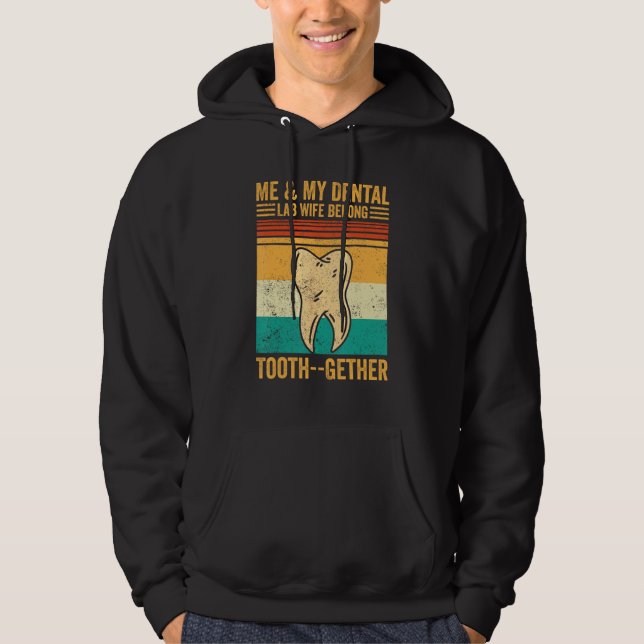 Dental Lab Tech Technician Dental Lab Wife ToothGe Hoodie (Vorderseite)