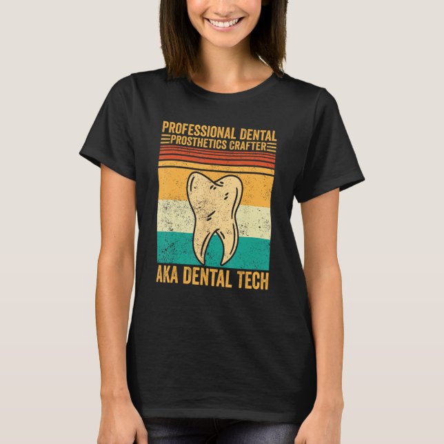 Dental Lab Tech Technician Dental Prosthetics Craf T-Shirt (Vorderseite)