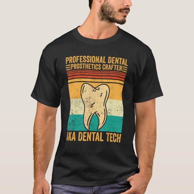 Dental Lab Tech Technician Dental Prosthetics Craf T-Shirt (Vorderseite)