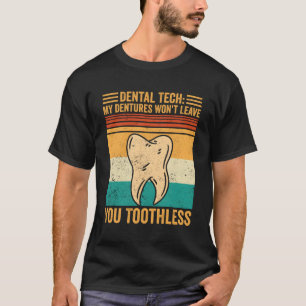 Dental Labrador Tech Dentistry Dentures Verlasse I T-Shirt