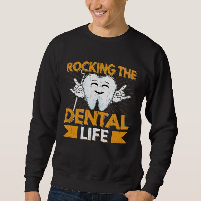 Dental Life  Dentist Orthodontist Assistant Graphi Sweatshirt (Vorderseite)