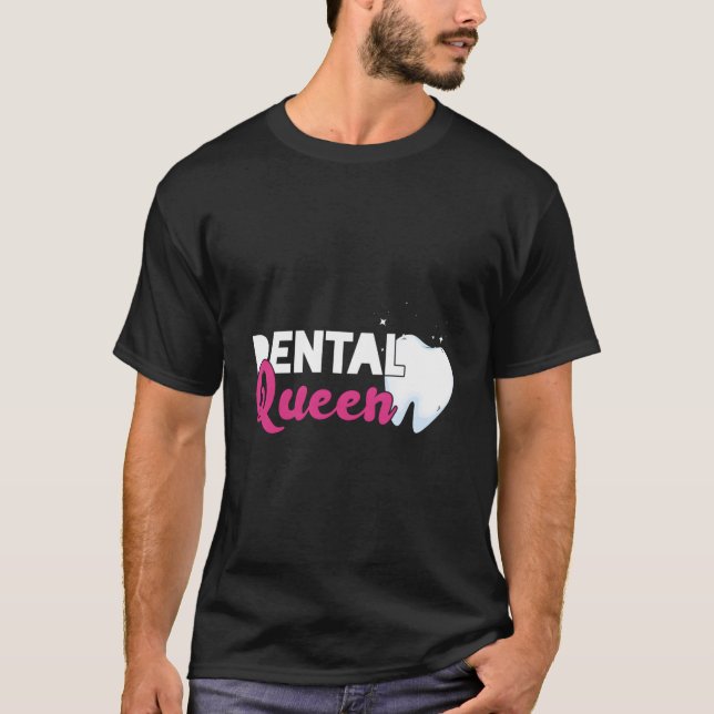 Dental Queen Dentist Tooth Medical Mouth Dental Te T-Shirt (Vorderseite)