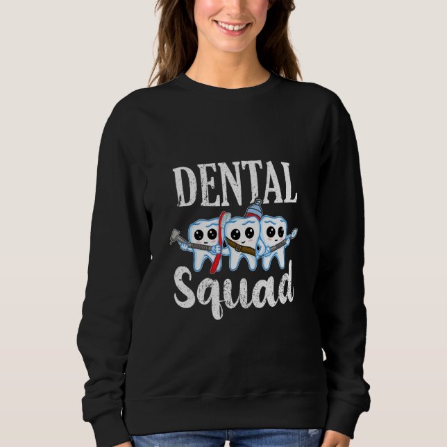 Dental Squad   Hygienist Dentistry Dental Doctor Sweatshirt (Vorderseite)