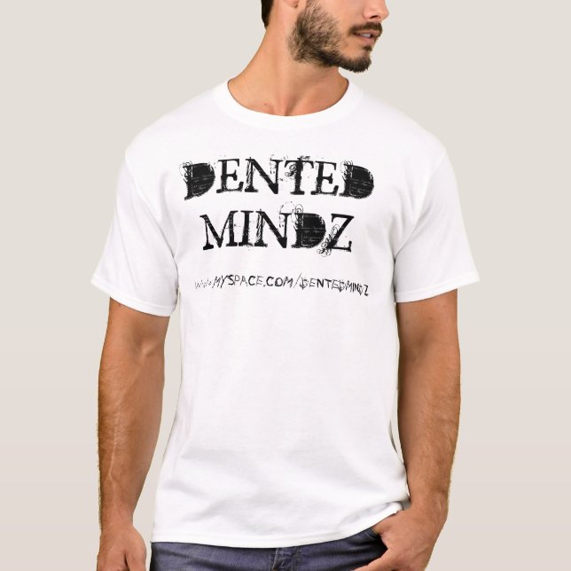 DENTEDMINDZ, WWW.MYSPACE.COM/DENTEDMINDZ T-Shirt (Vorderseite)