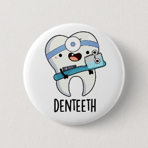 Denteeth Funny Teeth Pun Button