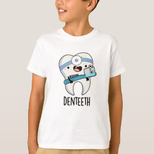 Denteeth Funny Teeth Pun T-Shirt