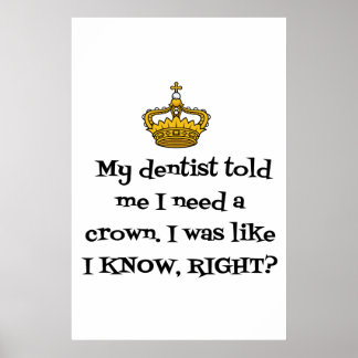 DENTIST BENÖTIGT CROWN POSTER