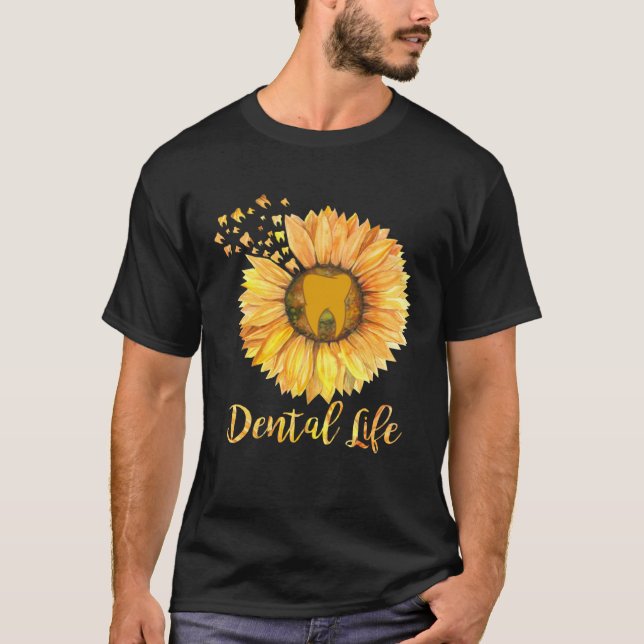 Dentist Dental Assistant Life Teeth Sunflower T-Shirt (Vorderseite)