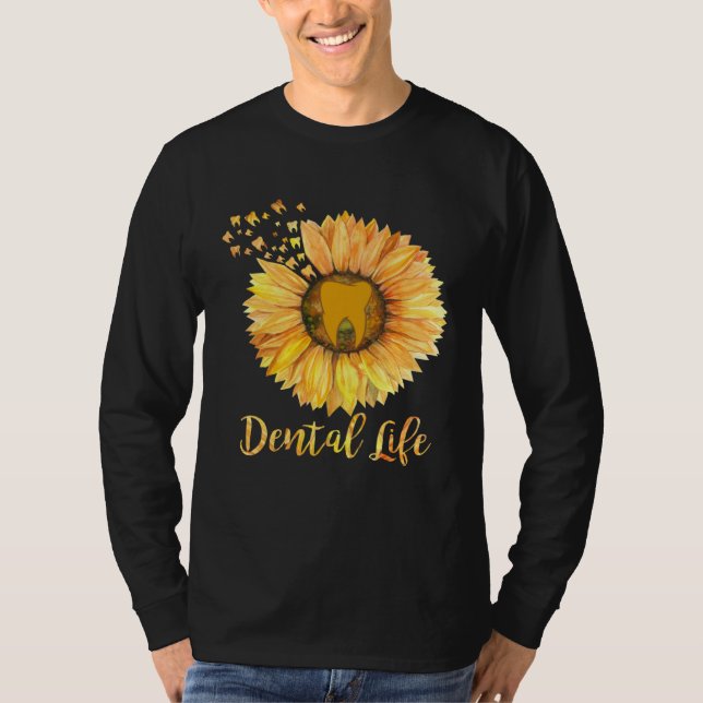 Dentist Dental Assistant Life Teeth Sunflower T-Shirt (Vorderseite)