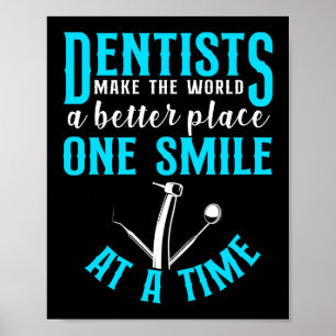 Dentist Dental Dentists Make The World A Better Poster