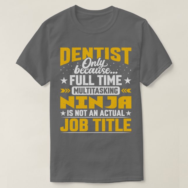 Dentist Job Titel Funny Dental Oral Doctor Geschen T-Shirt (Design vorne)