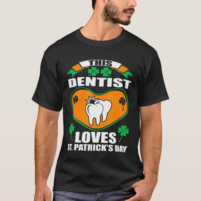 Dentist Lieben St Patrick Day Irish T-Shirt (Vorderseite)