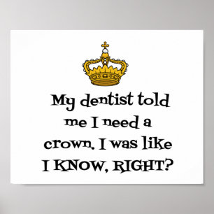 DENTIST  NEED CROWN POSTER