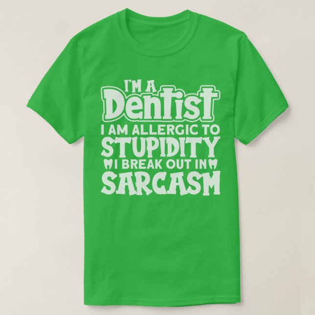 Dentist Sarcasm T-Shirt (Design vorne)