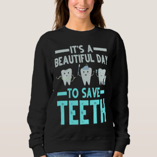Dentist Save Teeth Dental Hygienist Dentistry Appa Sweatshirt