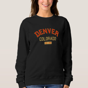 Denver Colorado 1858 Vintag Co Retro Denverite Am Sweatshirt