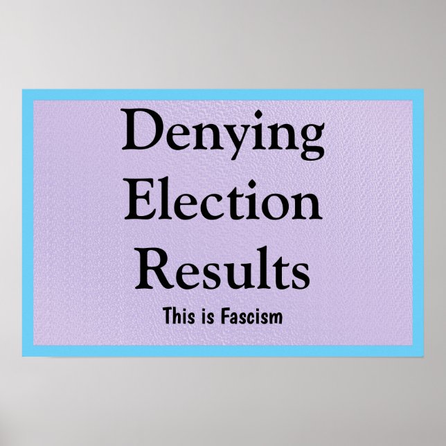 Denying Election Results Poster (Vorne)