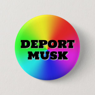 DEPORT MUSK ( Sie können die Worte ändern! ) Button