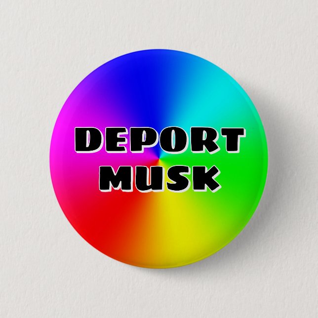 DEPORT MUSK (Sie können die Wörter ändern) Button (Vorderseite)